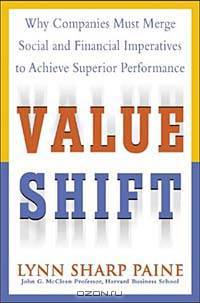 Value Shift: Why Companies Must Merge Social and Financial Imperatives to Achieve Superior Performance