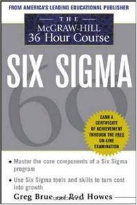Six Sigma : The Mcgraw-Hill 36 Hour Course