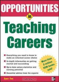 Opportunities in Teaching Careers, revised edition (Opportunities in)