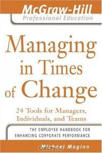 Managing in Times of Change (The Mcgraw-Hill Professional Education Series)