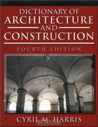Dictionary of Architecture and Construction (Dictionary of Architecture & Construction)