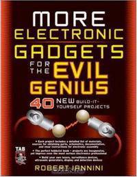 MORE Electronic Gadgets for the Evil Genius (Evil Genius)