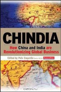Chindia: How China and India Are Revolutionizing Global Business