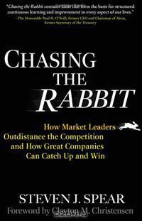 Chasing the Rabbit: How Market Leaders Outdistance the Competition and How Great Companies Can Catch Up and Win, Foreword by Clay Christensen