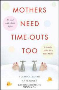 Mothers Need Time-Outs, Too