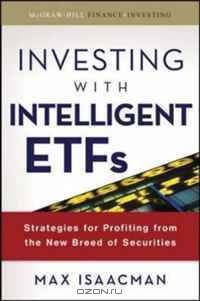 Investing with Intelligent ETFs: Strategies for Profiting from the New Breed of Securities (McGraw-Hill Finance & Investing)