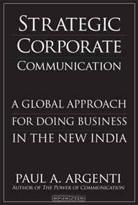 Strategic Corporate Communications: A Global Approach for Doing Business in the New India