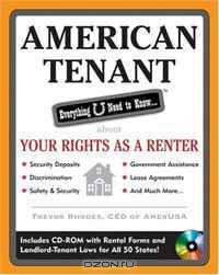 American Tenant: Everything U Need to Know About Your Rights as a Renter (American Real Estate)