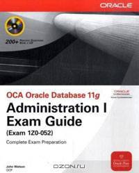 OCA Oracle Database 11g: Administration I Exam Guide