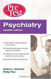 Psychiatry: PreTest Self-Assessment And Review, Twelfth Edition (PreTest Clinical Medicine)
