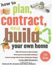 How to Plan, Contract, and Build Your Own Home, Fifth Edition: Green Edition (How to Plan, Contract & Build Your Own Home)