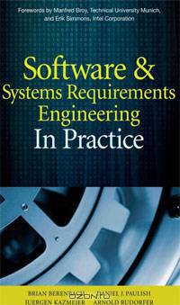 Software & Systems Requirements Engineering: In Practice