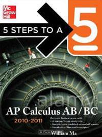5 Steps to a 5 AP Calculus AB and BC, 2010-2011 Edition