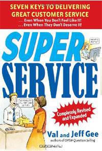 Super Service: Seven Keys to Delivering Great Customer Service