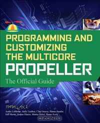 Programming and Customizing the Multicore Propeller Microcontroller: The Official Guide