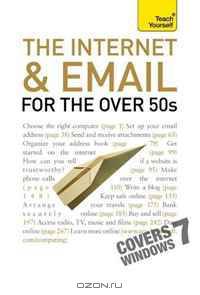 The Internet and Email for the Over 50s: A Teach Yourself Guide