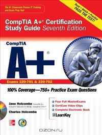 CompTIA A+ Certification Study Guide, Seventh Edition (Exam 220-701 & 220-702) (Certification Press)