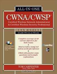 CWNA Certified Wireless Network Administrator & CWSP Certified Wireless Security Professional All-in-One Exam Guide (PW0-104 & PW0-204)
