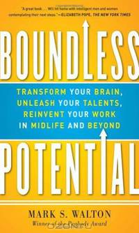 Boundless Potential: Transform Your Brain, Unleash Your Talents, Reinvent Your Work in Midlife and Beyond