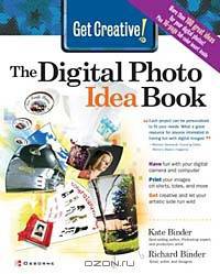 Get Creative! The Digital Photo Idea Book