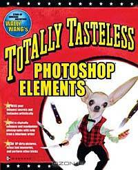 Totally Tasteless Photoshop Elements