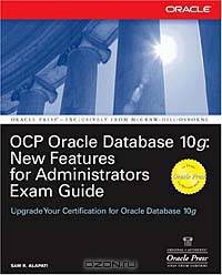 OCP Oracle Database 10g: New Features for Administrators Exam Guide (Oracle Press)