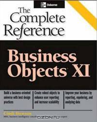 BusinessObjects XI (Release 2): The Complete Reference