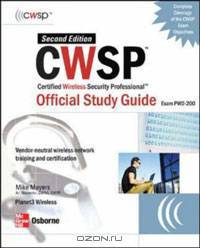 CWSP Certified Wireless Security Professional Official Study Guide (Exam PW0-200), Second Edition