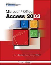 Microsoft Office Access 2003 (Advantage Series)