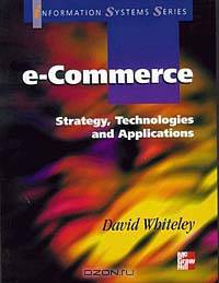 Electronic Commerce (Information Systems Series)