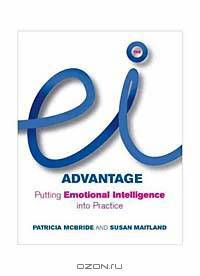 EI Advantage: Putting Emotional Intelligence into Practice