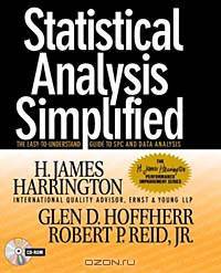 Statistical Analysis Simplified: The Easy-to-Understand Guide to SPC and Data Analysis
