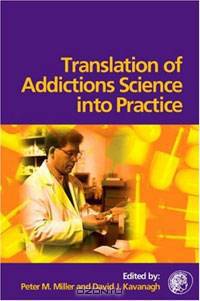 Translation of Addictions Science Into Practice