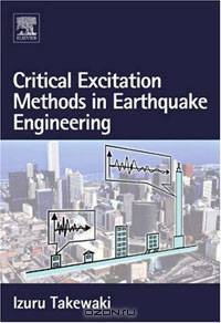 Critical Excitation Methods in Earthquake Engineering