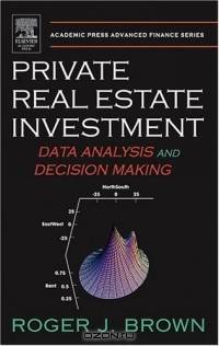 Private Real Estate Investment : Data Analysis and Decision Making (Academic Press Advanced Finance Series)