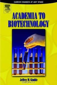 Academia to Biotechnology : Career Changes at any Stage