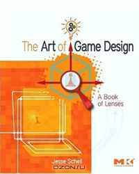 The Art of Game Design: A book of lenses