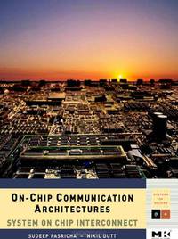 On-Chip Communication Architectures: System on Chip Interconnect