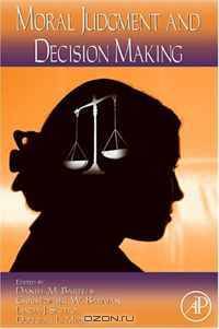 Psychology of Learning and Motivation, Volume 50: Moral Judgment and Decision Making (Vol. 50)