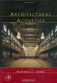 Architectural Acoustics (Applications of Modern Acoustics)