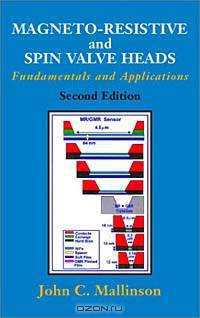 Magneto-Resistive and Spin Valve Heads: Fundamentals and Applications