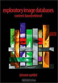 Exploratory Image Databases (AP Communications, Networking, and Multimedia Series)