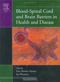Blood-Spinal Cord and Brain Barriers in Health and Disease