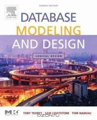 Database Modeling and Design: Logical Design, 4th Edition (The Morgan Kaufmann Series in Data Management Systems)