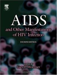 AIDS and Other Manifestations of HIV Infection, Fourth Edition