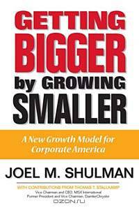 Getting Bigger by Growing Smaller: A New Growth Model for Corporate America