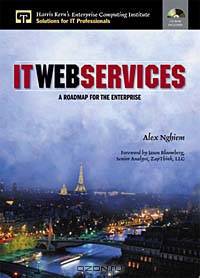 IT Web Services: A Roadmap for the Enterprise
