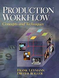 Production Workflow: Concepts and Techniques