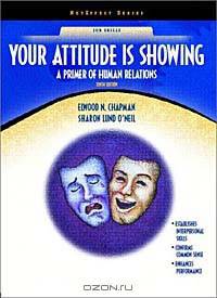 Your Attitude Is Showing: A Primer of Human Relations (NetEffect Series) (10th Edition)