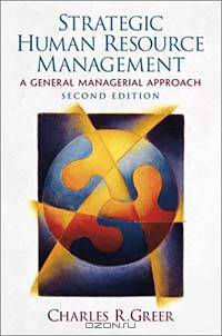 Strategic Human Resource Management: A General Managerial Approach (2nd Edition)